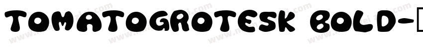 TomatoGrotesk Bold字体转换